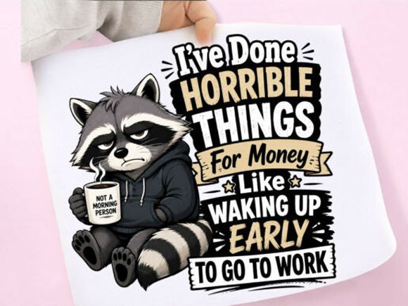 I've Done Horrible Things for Money Graphic Tee
