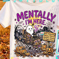 Mentally I'm Here Halloween Ghost Graphic Tee