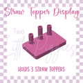 3D Printed - Straw Topper Display