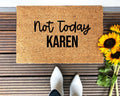 Not Today Karen Doormat