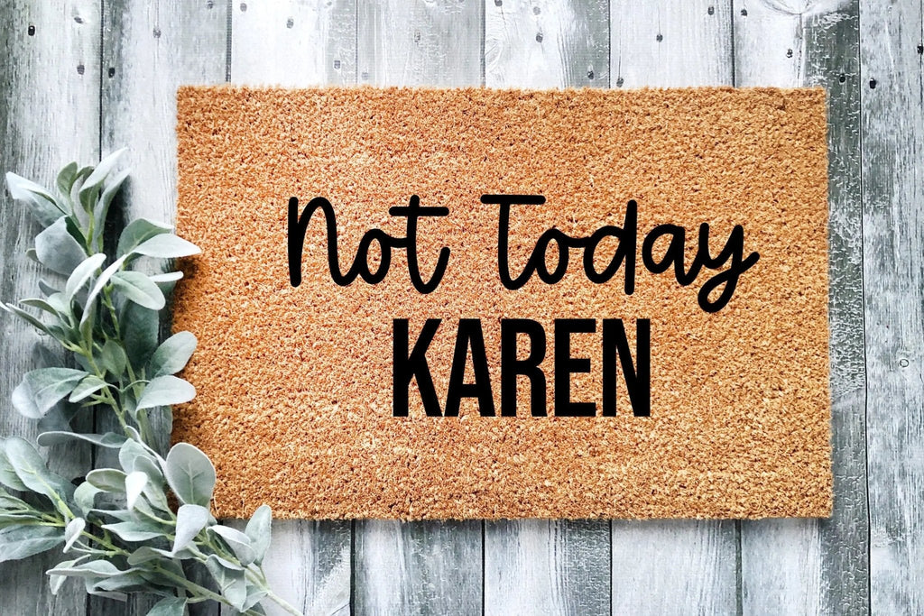 Not Today Karen Doormat